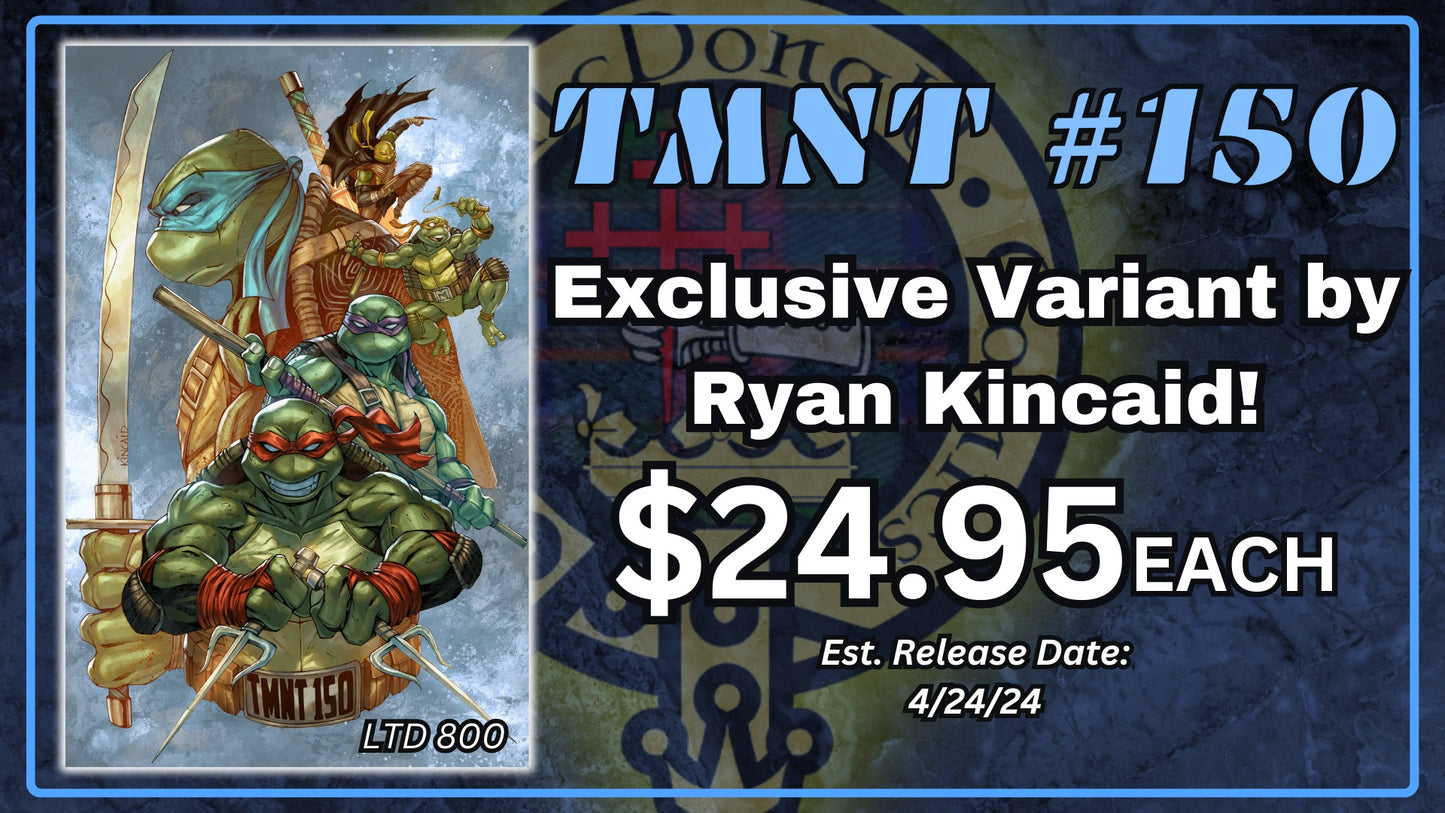 TMNT #150 - RYAN KINCAID CMC EXCLUSIVE