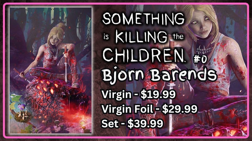 SOMETHING IS KILLING THE CHILDREN #0 COVER ART BY BJORN BARENDS