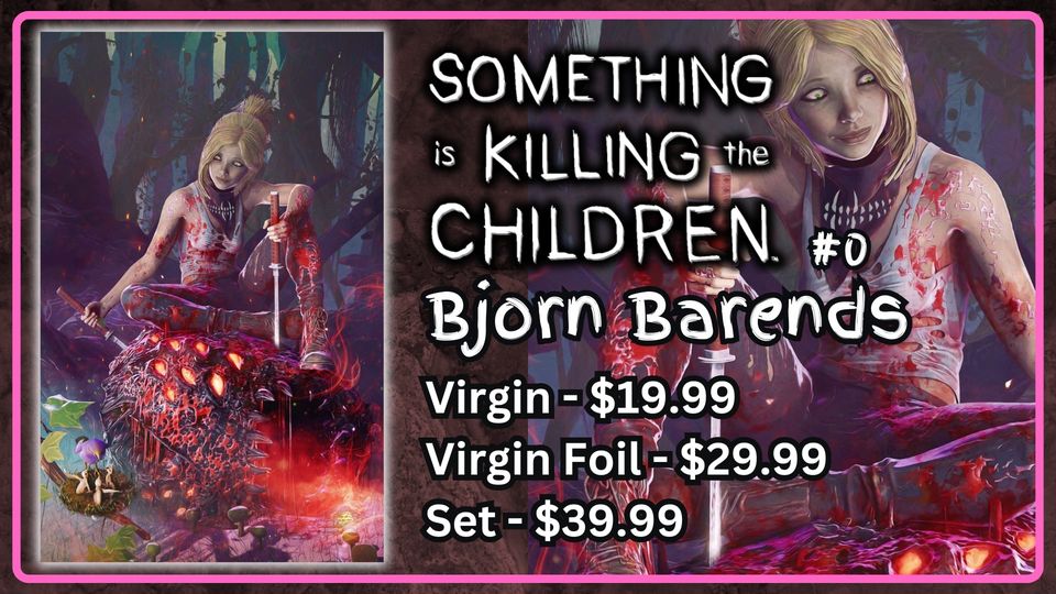 SOMETHING IS KILLING THE CHILDREN #0 COVER ART BY BJORN BARENDS