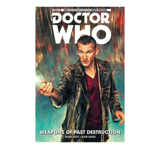 Doctor Who: The Ninth Doctor, Volume 1: Weapons Of Past Destruction